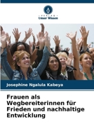 Frauen als Wegbereiterinnen für Frieden und nachhaltige Entwicklung (German Edition) 6630119096 Book Cover