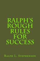 Ralph's Rough Rules for Success 1727840917 Book Cover