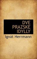 Dve Prazske Idylly 1117795195 Book Cover