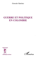 Guerre et politique en Colombie 2738463711 Book Cover