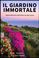 Il Giardino degli Immortali: Imparare l'anima ad ogni passo (Italian Edition) B0GDZWZ52J Book Cover