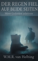 Der Regen fiel auf beide Seiten: Wenn Gedanken salutieren 3819265317 Book Cover
