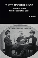 Thirty Seventh Illinois Civil War Stories from the Back of the Battle 0578189747 Book Cover