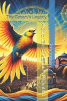The Canary's Legacy: A Chronicle of Istanbul's Liberation B0DY1YF4VG Book Cover
