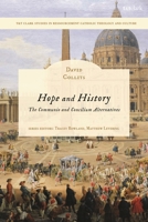 Hope and History: The Communio and Concilium Alternatives 0567718522 Book Cover