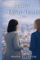 Between Office Hours: A Between Office Hours Novel B0GS1WV85V Book Cover