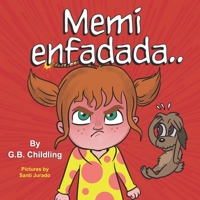 Memi enfadada: Un libro para niños sobre herramientas para el manejo de la ira, emociones y sentimientos, para niños de 3 a 5 años, preescolar, ... (Las habilidades de Noemi2) (Spanish Edition) B08K4K2ZG6 Book Cover