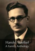 Harold Voelkel, A Family Anthology 1729121136 Book Cover