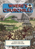 Where's Churchill: A World War Two Search  Find Book 1787418456 Book Cover
