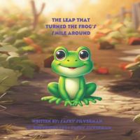 The Leap That Turned The Frog's Smile Upside Down B0DTG9Y4GZ Book Cover