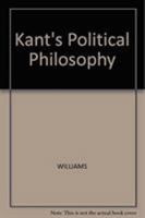 Kant's Political Philosophy (Philosophy and Society) 0847667634 Book Cover