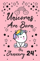 Unicorns Are Born On January 24: New Year's Day Birthday & Anniversary Girls Women Notebook Flower Wide Ruled Lined Journal 6x9 Inch ( Legal ruled ) ... Friend & Mom in Holidays 2020 - Pink Cover 1679033271 Book Cover