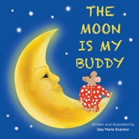The Moon Is My Buddy: An engaging story about animals and nature that will surely capture your child’s imagination, while calming their fear of the dark or anxieties before bedtime. B0CGL7H727 Book Cover