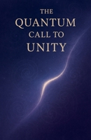 The Quantum Call to Unity B0F81H8TV1 Book Cover