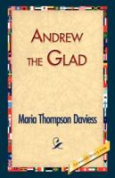 Andrew The Glad 1530138485 Book Cover