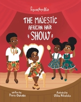 Princess Nana Afia: The Majestic African Hair Show 1736803808 Book Cover