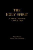 The Holy Spirit: (Center of Controversy -- Basis of Unity) 1500169633 Book Cover