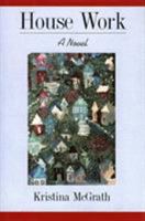 House Work: A Novel 1882593073 Book Cover