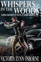 Whispers in the Woods (Firemountain Chronicles #1) 0997462159 Book Cover