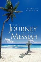 The Journey of the Messiah 1456860372 Book Cover