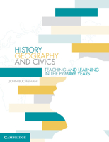 History, Geography and Civics: Teaching and Learning in the Primary Years 1107617731 Book Cover