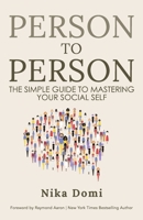 PERSON TO PERSON: The Simple Guide to Mastering Your Social Self 1772774227 Book Cover