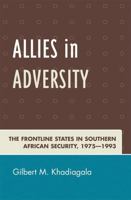 Allies in Adversity: The Frontline States in Southern Africa 0761838325 Book Cover