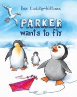 Parker wants to fly 1511420146 Book Cover