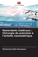 Nanorobots médicaux: Chirurgie de précision à l'échelle nanométrique (French Edition) 620249252X Book Cover