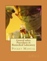 General Safety Procedures in Biomedical Laboratory : Laboratory Pocket Manual 1717365477 Book Cover