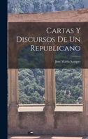 Cartas Y Discursos De Un Republicano 1160820767 Book Cover