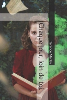 Chaque jour, loin de toi. B0CH2GRZ9V Book Cover