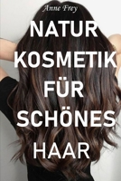 Naturkosmetik für schönes Haar (German Edition) 1693324105 Book Cover