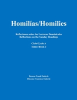 Homilías/Homilies Reflexiones sobre las Lecturas Dominicales Reflections on the Sunday Readings: Ciclo/Cycle A tomo/Book 3 0998727539 Book Cover