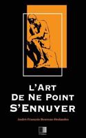 L'art de ne point s'ennuyer 2012826377 Book Cover