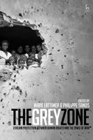 The Grey Zone: Civilian Protection Between Human Rights and the Laws of War 1509908633 Book Cover