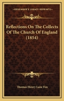 Reflections On The Collects Of The Church Of England 1104371960 Book Cover