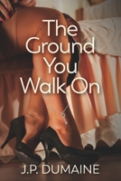 The Ground You Walk On B09BY288CN Book Cover