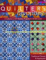 Quilter's Favorites  Traditional Pieced & Appliqued: A Collection Of 21 Timeless Projects For All Skill Levels 1571207953 Book Cover
