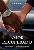 Amor Recuperado (Spanish Edition) B0GFCGTKBY Book Cover