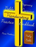 Beginning Bible Cursive Handwriting Practice Workbook 1499573170 Book Cover