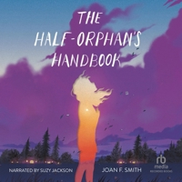 The Half-Orphan's Handbook B0DWZMCR1M Book Cover
