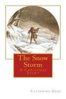 The Snow Storm: A Christmas Story (Classic Reprint) 1541280164 Book Cover