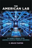 The American Lab: An Insider’s History of the Lawrence Livermore National Laboratory 1421425319 Book Cover