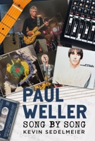 Paul Weller: Song by Song 1036156613 Book Cover
