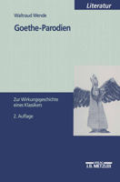 Goethe-Parodien: Zur Wirkungsgeschichte Eines Klassikers 3476452212 Book Cover