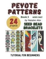 Bracelet Peyote Beading Patterns - 24 designs: Exclusive patterns for beaded bracelets: Calm & Creative Patterns for Handmade Joy (Bracelets Peyote Patterns) B0FFHK7F2L Book Cover
