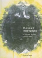 The Soul's Ministrations: An Imaginal Journey Through Crisis 1888602546 Book Cover