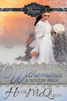 Wilhelmina, A Winter Bride 1939356571 Book Cover