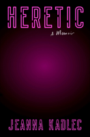 Heretic: A Memoir 0358581818 Book Cover